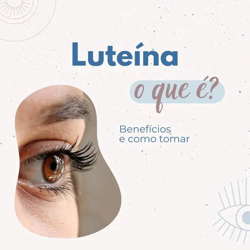 Luteína: O que é, para que serve